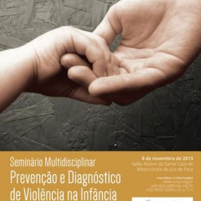 Santa Casa sediarÃ¡ 1Âª Semana de PrevenÃ§Ã£o da ViolÃªncia na InfÃ¢ncia e AdolescÃªncia de JF (29/10/2013 14:41:15)