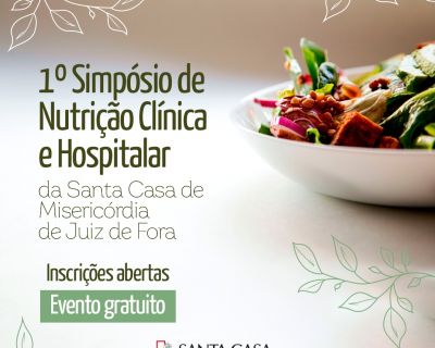 Santa Casa promove 1º Simpósio de Nutrição Clínica e Hospitalar (Data da publicacao)